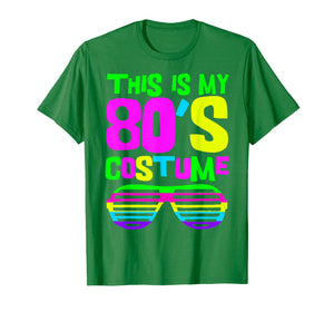 This Is My 80s Costume | 80s Party Wear Outfit T-Shirt