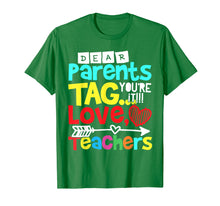 Load image into Gallery viewer, Dear Parents Tag You&#39;re It Love Teacher Funny T-Shirt Gift
