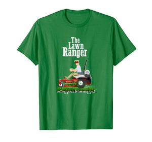 The Lawn Ranger T-Shirt Funny Dad Father's Day Shirt
