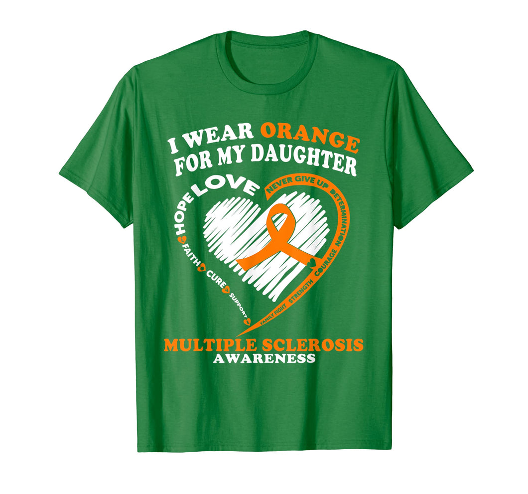 Multiple Sclerosis Shirt - I Wear Orange For My Daughter