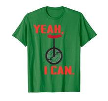 Load image into Gallery viewer, Funny Unicycling Shirt - Yeah I Can

