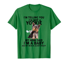 Load image into Gallery viewer, Yorkie T-Shirt - I'm telling you I'm not a Yorkie. My mom
