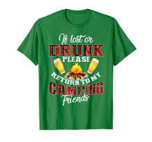 Load image into Gallery viewer, If Lost Or Drunk Please Return To My Camping Friends Shirt
