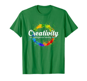 Creativity is intelligence having fun colorful art t-shirt