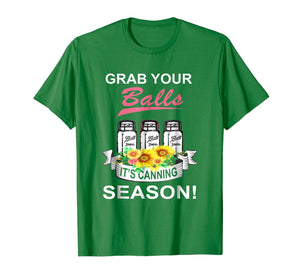 Jar Lover - Grab Your Balls It's Canning Season shirt