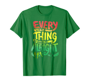 Every Little Thing Is Gonna Be Alright Tshirt