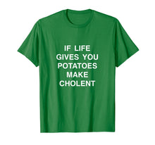Load image into Gallery viewer, if life gives you potatoes make Cholent passover Jewish food T-Shirt-1360560
