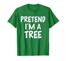 Load image into Gallery viewer, Pretend I'm a Tree Funny Halloween Costume Boys Girls Gift T-Shirt
