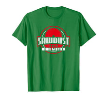 Load image into Gallery viewer, Mens Woodworking Father's Day Gift - Sawdust Is Man Glitter T-Shirt
