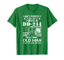 Load image into Gallery viewer, I ain&#39;t perfect But I do have a DD-214 for an old man T-Shirt-188448

