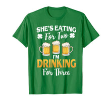 Load image into Gallery viewer, She&#39;s Eating For 2 I&#39;m Drinking For 3 St Patricks Day T-Shirt-907059
