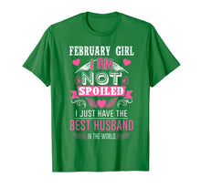 Load image into Gallery viewer, February Girl I Am Not Spoiled I Just Have The Best Husband T-Shirt-387633
