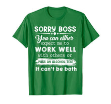 Load image into Gallery viewer, Sorry Boss You Can Either Expect Me To Work Well With Others T-Shirt-387053

