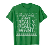 Load image into Gallery viewer, Ugly I&#39;ll Tell You What I Want Really Want Christmas Gift T-Shirt
