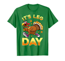 Load image into Gallery viewer, Its Leg Day Funny Exercise Workout Thanksgiving Turkey T-Shirt
