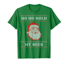 Load image into Gallery viewer, Ugly Christmas Santa, Ho Ho Hold My Beer T-Shirt

