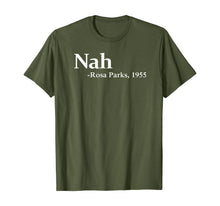 Load image into Gallery viewer, Rosa Park Nah Quote Black Movement Protest T-Shirt
