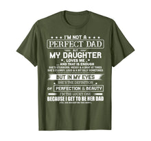 Load image into Gallery viewer, I'm Not A Perfect Dad But My Daughter Loves Me T-Shirt
