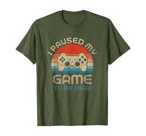 I Paused My Game To Be Here Gamer Vintage T-Shirt