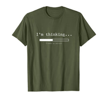 Load image into Gallery viewer, I&#39;m Thinking Shirt, Please Be Patient Wait Logo Pun T-Shirt
