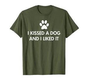 I kissed a dog and I liked it T-Shirt