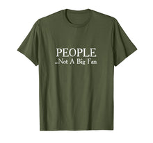 Load image into Gallery viewer, People Not A Big Fan Funny Introvert T-Shirt

