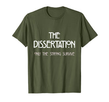 Load image into Gallery viewer, Dissertation T-Shirt - Only The Strong Survive Doctorate Tee
