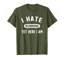 Load image into Gallery viewer, Funny Running Marathon T-Shirt I Hate Running Yet Here I Am
