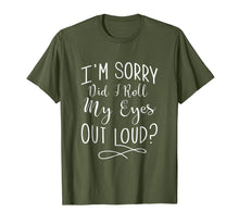 Load image into Gallery viewer, I'm sorry, did i roll my eyes out loud funny t shirt
