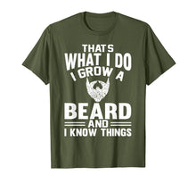Load image into Gallery viewer, That's What I Do I Grow A Beard And I Know Things T-Shirt
