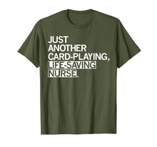 Load image into Gallery viewer, Just Another Card Playing Life Saving Nurse TShirt
