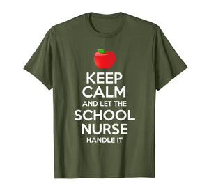 Keep Calm And Let The School Nurse Handle It T-Shirt