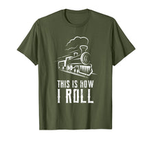 Load image into Gallery viewer, This Is How I Roll Train T Shirt Funny Train Lover Gift Rail
