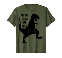 Load image into Gallery viewer, All My Friends Are Dead Dinosaur T-shirt
