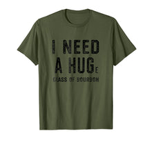 Load image into Gallery viewer, I Need a HUGe Glass of Bourbon Shirt | Funny Bourbon Gift
