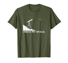 Load image into Gallery viewer, Funny Astronomy I Need My Space Telescope science shirt
