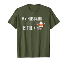 Load image into Gallery viewer, My Husband thinks he is the king t shirt
