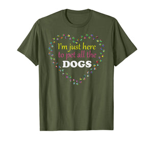 I'm just here to pet all the DOGS Tshirt | Funny Groomer Pet