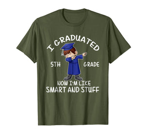 I Graduated 5th Grade Now I'm Smart And Stuff T-shirt