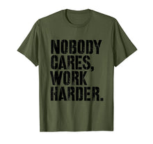 Load image into Gallery viewer, Nobody Cares Work Harder - Fitness Gift Motivational Workout T-Shirt
