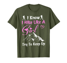 Load image into Gallery viewer, Funny Hiking Tshirt I Hike Like a Girl Try to Keep Up Gift
