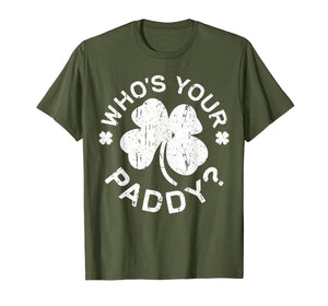 Who's Your Paddy T-Shirt St Patricks Day Gift Shirt
