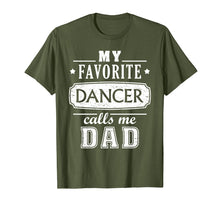 Load image into Gallery viewer, My Favorite Dancer Calls Me Dad Shirt Dance Father Of Dancer
