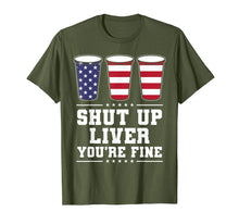 Load image into Gallery viewer, Shut up liver You're fine 4th of July Beer T-shirt
