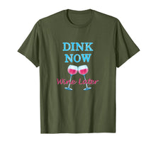 Load image into Gallery viewer, Dink Now Wine Later Funny Pickle Ball Player T-shirt
