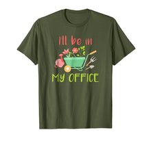 Load image into Gallery viewer, I Will Be In My Office - Gardening Garden T-Shirt
