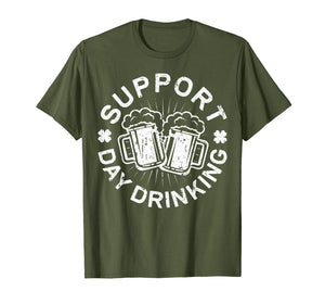 Support Day Drinking T-Shirt Saint Patricks Day Gift