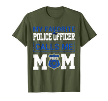 Load image into Gallery viewer, My Favorite Police Officer Calls Me Mom Funny T-shirt
