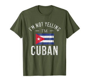 Funny I'm Not Yelling I'm Cuban T-Shirt