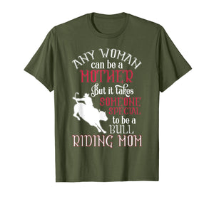 Any Woman Can Be A Mother T Shirt, Bull Riding Mom T Shirt